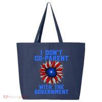 I Don't Co Parent With The Government 25L Jumbo Tote