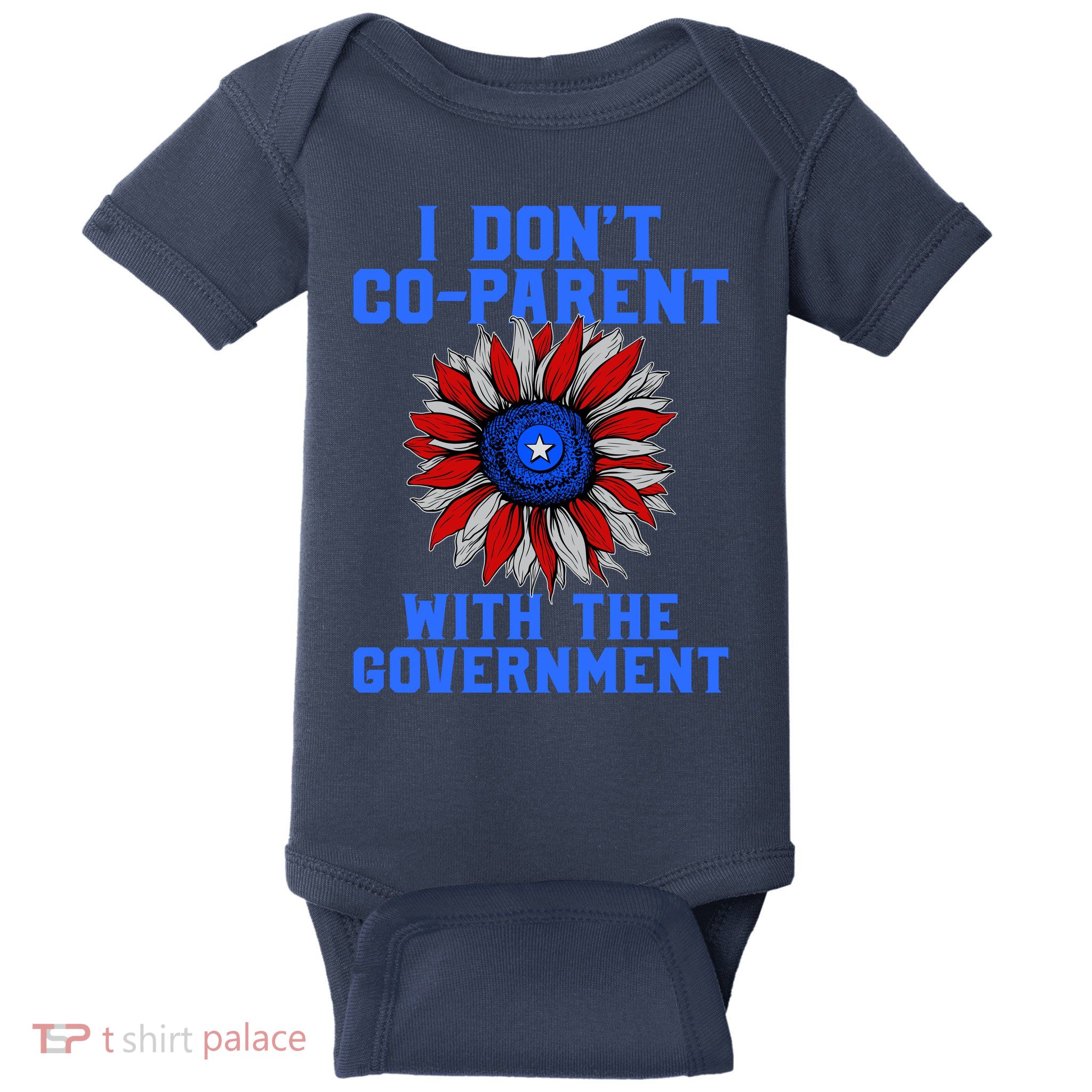 I Don't Co Parent With The Government Baby Bodysuit