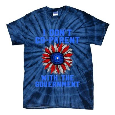 I Don't Co Parent With The Government Tie-Dye T-Shirt