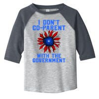 I Don't Co Parent With The Government Toddler Fine Jersey T-Shirt