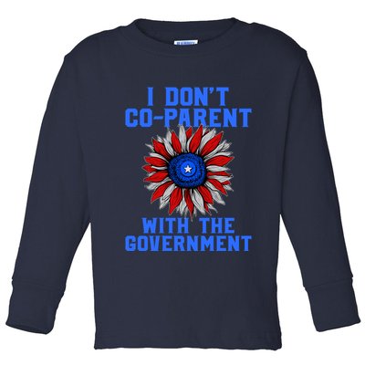 I Don't Co Parent With The Government Toddler Long Sleeve Shirt
