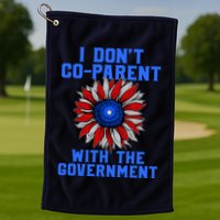 I Don't Co Parent With The Government Golf Towel