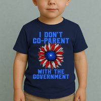 I Don't Co Parent With The Government Toddler T-Shirt