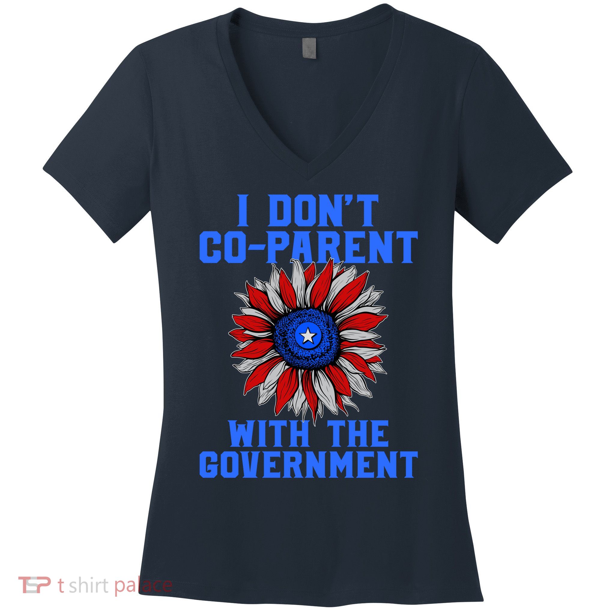 I Don't Co Parent With The Government Women's V-Neck T-Shirt