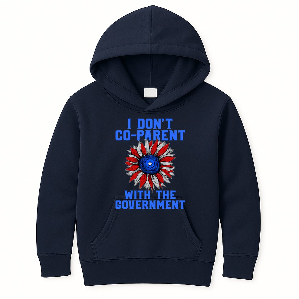 I Don't Co Parent With The Government Kids Hoodie