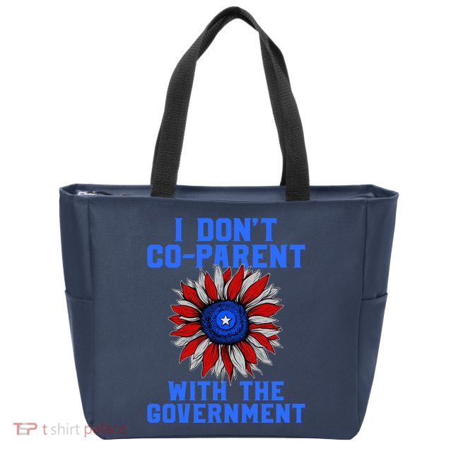 I Don't Co Parent With The Government Zip Tote Bag