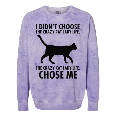 I Dont Choose Crazy Cat Lady Life Funny Colorblast Crewneck Sweatshirt