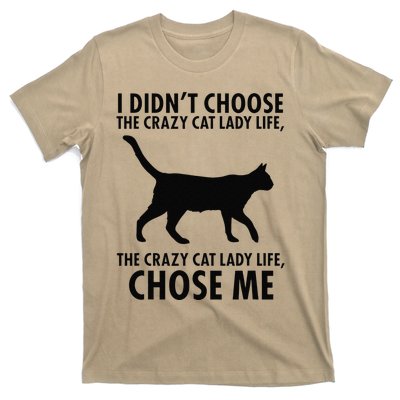 I Dont Choose Crazy Cat Lady Life Funny T-Shirt