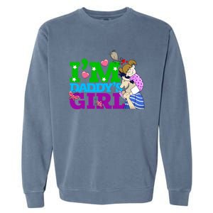 Im Daddys Cute Gift I Love You Dad Daddy Daughter Gift Garment-Dyed Sweatshirt