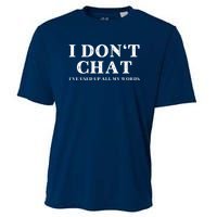 I DonT Chat IVe Used Up All My Words Funny Saying Cooling Performance Crew T-Shirt