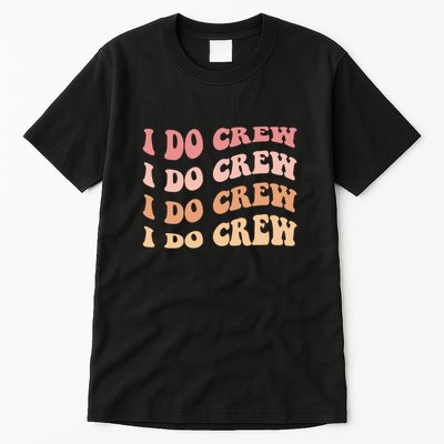 I Do Crew Cute Bachelorette Party Vintage Tall T-Shirt