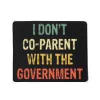 I Don't Coparent With The Government Mousepad