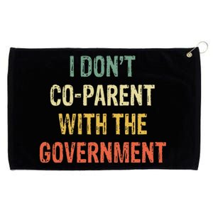 I Don't Coparent With The Government Grommeted Golf Towel