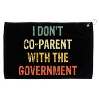 I Don't Coparent With The Government Grommeted Golf Towel