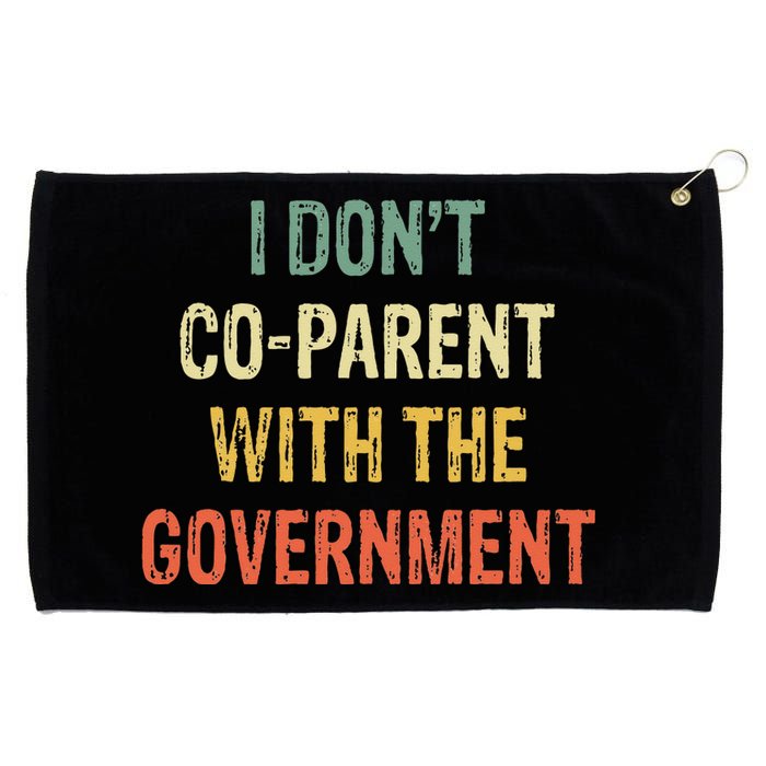 I Don't Coparent With The Government Grommeted Golf Towel