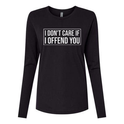 I DonT Care If I Offend You Womens Cotton Relaxed Long Sleeve T-Shirt