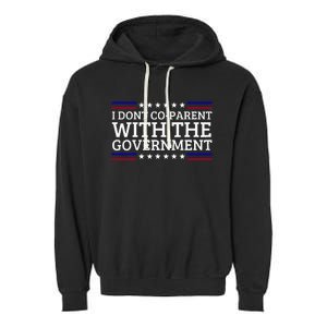 I Dont CoParent With The Government Funny Political Garment-Dyed Fleece Hoodie