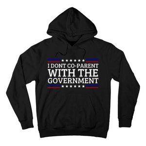 I Dont CoParent With The Government Funny Political Hoodie