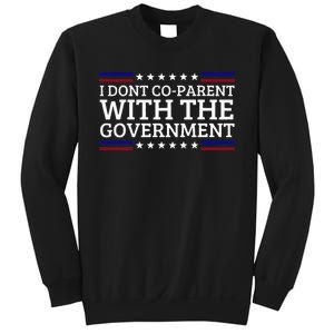 I Dont CoParent With The Government Funny Political Sweatshirt