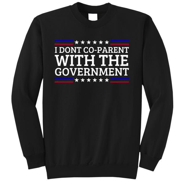 I Dont CoParent With The Government Funny Political Sweatshirt