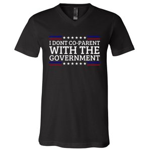 I Dont CoParent With The Government Funny Political V-Neck T-Shirt