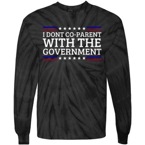 I Dont CoParent With The Government Funny Political Tie-Dye Long Sleeve Shirt