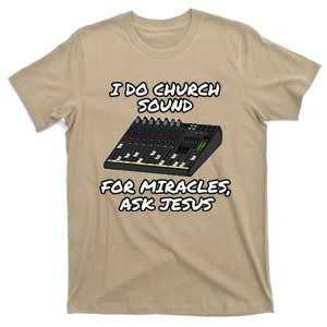 I Do Church Sound For Miracles Ask Jesus Audio Tech Funny T-Shirt