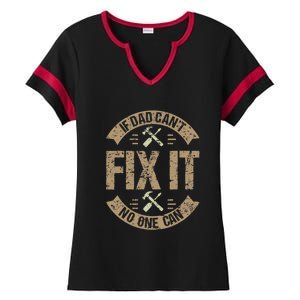 If Dad Cant Fix It No One Can Funny Mechanic & Engineer Ladies Halftime Notch Neck Tee