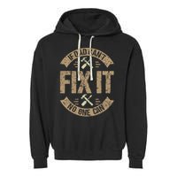 If Dad Cant Fix It No One Can Funny Mechanic & Engineer Garment-Dyed Fleece Hoodie