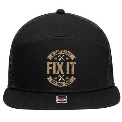 If Dad Cant Fix It No One Can Funny Mechanic & Engineer 7 Panel Mesh Trucker Snapback Hat