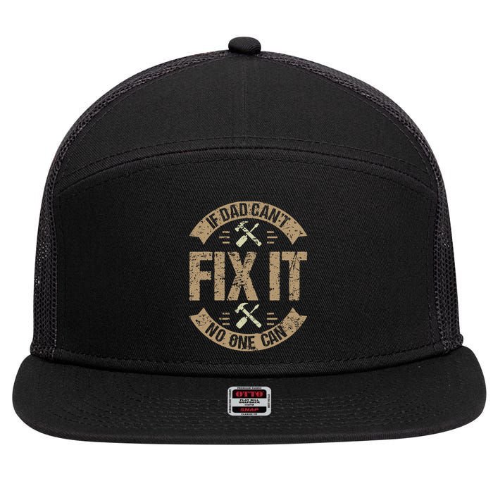 If Dad Cant Fix It No One Can Funny Mechanic & Engineer 7 Panel Mesh Trucker Snapback Hat