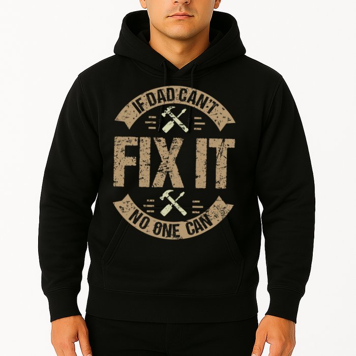 If Dad Cant Fix It No One Can Funny Mechanic & Engineer Hoodie
