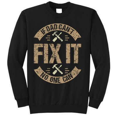 If Dad Cant Fix It No One Can Funny Mechanic & Engineer Sweatshirt