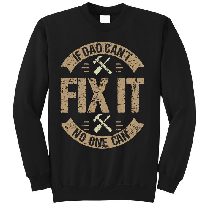 If Dad Cant Fix It No One Can Funny Mechanic & Engineer Sweatshirt