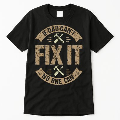 If Dad Cant Fix It No One Can Funny Mechanic & Engineer Tall T-Shirt
