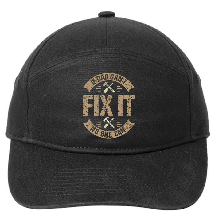 If Dad Cant Fix It No One Can Funny Mechanic & Engineer 7-Panel Snapback Hat