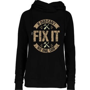 If Dad Cant Fix It No One Can Funny Mechanic & Engineer Womens Funnel Neck Pullover Hood