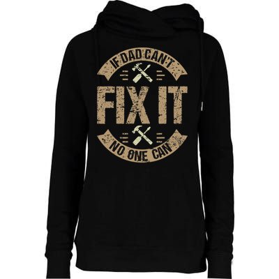 If Dad Cant Fix It No One Can Funny Mechanic & Engineer Womens Funnel Neck Pullover Hood