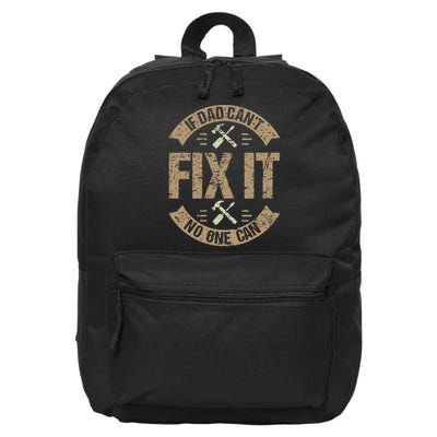 If Dad Cant Fix It No One Can Funny Mechanic & Engineer 16 in Basic Backpack
