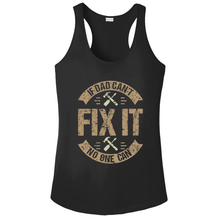 If Dad Cant Fix It No One Can Funny Mechanic & Engineer Ladies PosiCharge Competitor Racerback Tank