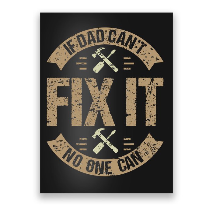 If Dad Cant Fix It No One Can Funny Mechanic & Engineer Poster