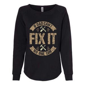 If Dad Cant Fix It No One Can Funny Mechanic & Engineer Womens California Wash Sweatshirt