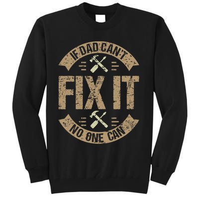 If Dad Cant Fix It No One Can Funny Mechanic & Engineer Tall Sweatshirt