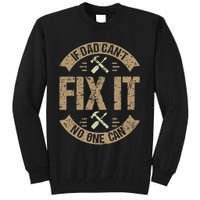If Dad Cant Fix It No One Can Funny Mechanic & Engineer Tall Sweatshirt