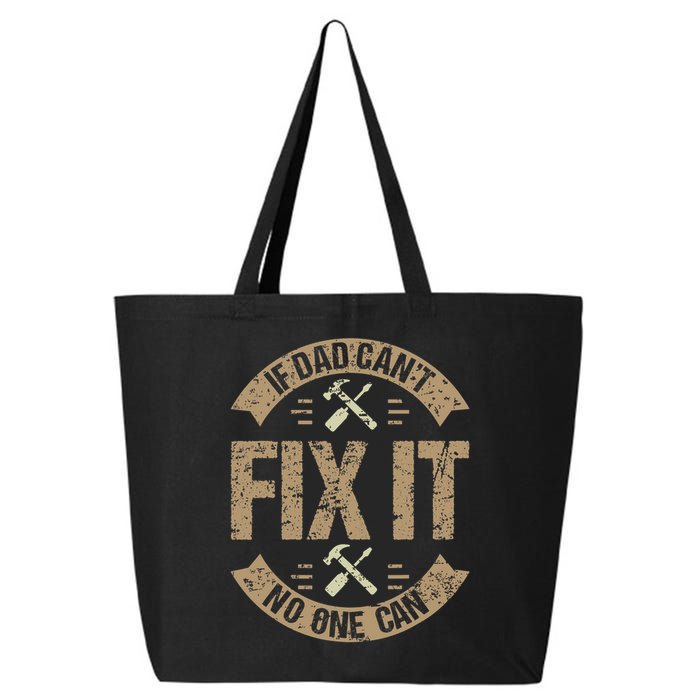 If Dad Cant Fix It No One Can Funny Mechanic & Engineer 25L Jumbo Tote