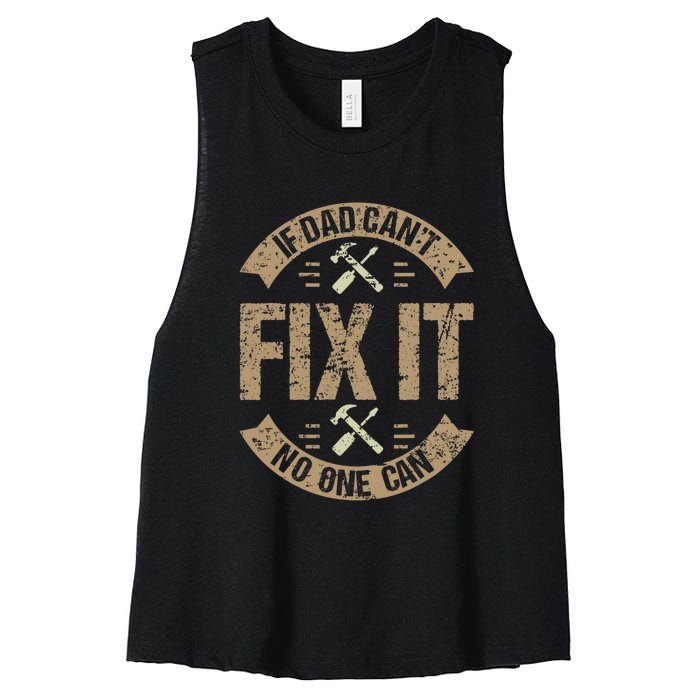 If Dad Cant Fix It No One Can Funny Mechanic & Engineer Women's Racerback Cropped Tank