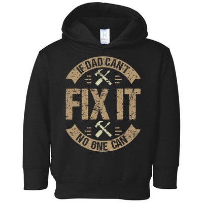 If Dad Cant Fix It No One Can Funny Mechanic & Engineer Toddler Hoodie