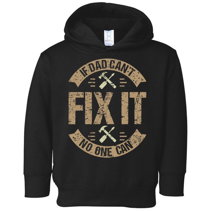 If Dad Cant Fix It No One Can Funny Mechanic & Engineer Toddler Hoodie