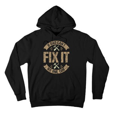 If Dad Cant Fix It No One Can Funny Mechanic & Engineer Tall Hoodie
