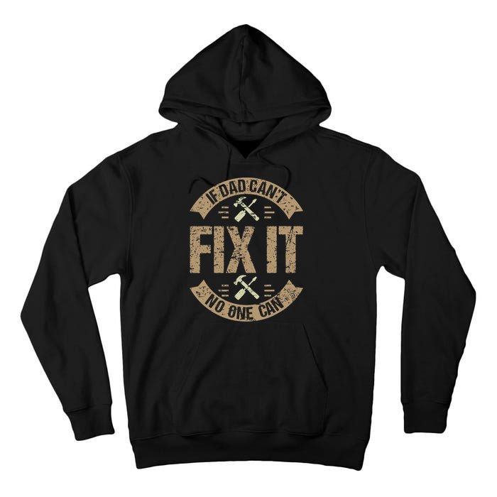 If Dad Cant Fix It No One Can Funny Mechanic & Engineer Tall Hoodie